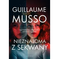 NIEZNAJOMA Z SEKWANY Guillaume Musso - Albatros