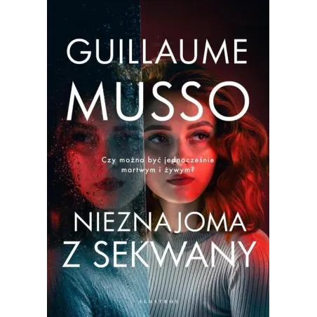 NIEZNAJOMA Z SEKWANY Guillaume Musso - Albatros