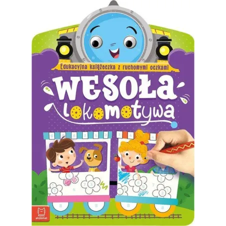 WESOŁA LOKOMOTYWA EDUKACYJNA KSIĄŻECZKA Z RUCHOMYMI OCZKAMI Anna Podgórska - Aksjomat