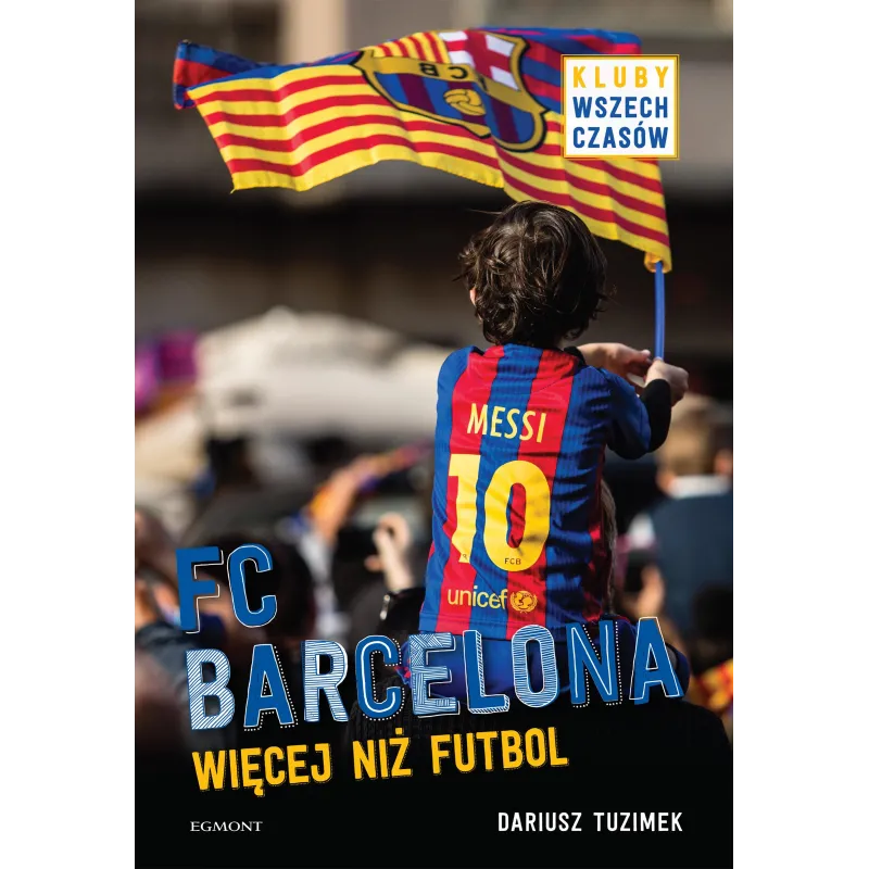 FC BARCELONA, WIĘCEJ NIŻ FUTBOL Dariusz Tuzimek - Harperkids