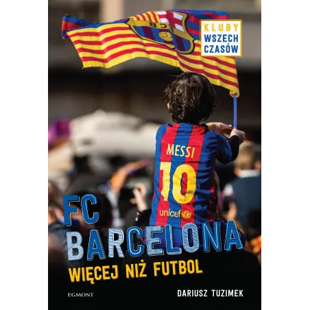 FC BARCELONA, WIĘCEJ NIŻ FUTBOL Dariusz Tuzimek - Harperkids