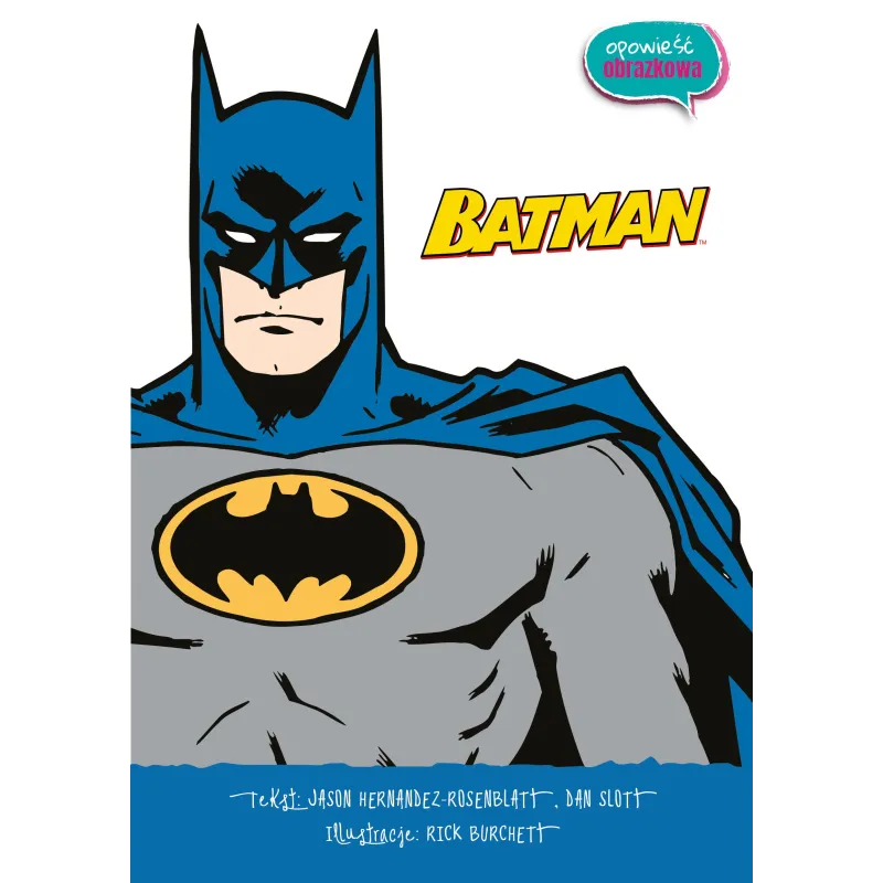 BATMAN. OPOWIEŚĆ OBRAZKOWA Dan Slott, Jason Hernandez Rosenblatt - Harperkids