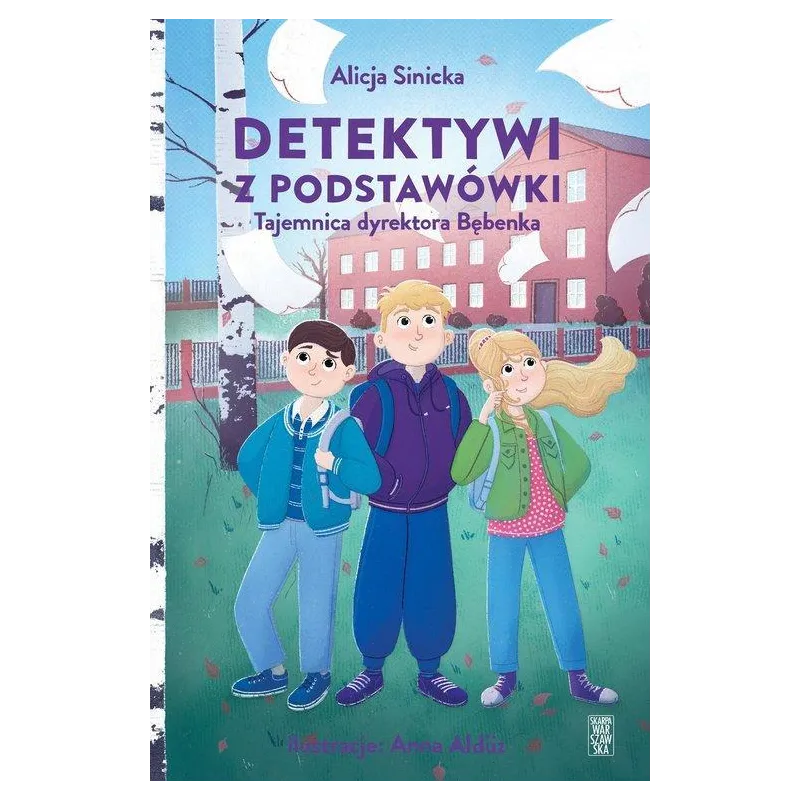 TAJEMNICA DOKTORA BĘBENKA DETEKTYWI Z PODSTAWÓWKI Alicja Sinicka - Skarpa Warszawska
