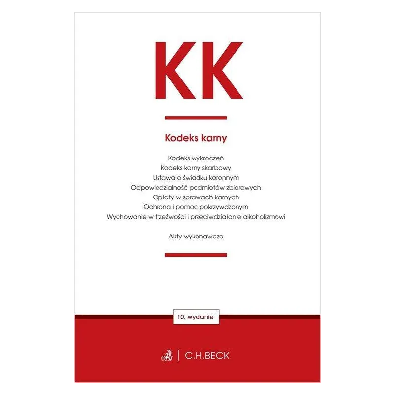 KODEKS KARNY ORAZ USTAWY TOWARZYSZĄCE - C.H. Beck