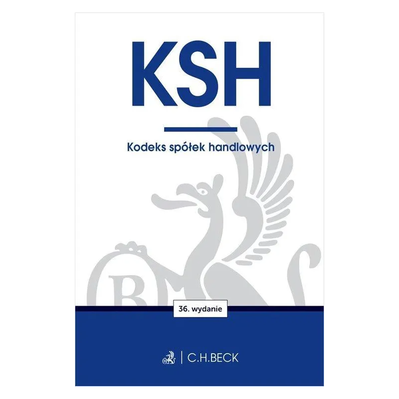 KODEKS SPÓŁEK HANDLOWYCH - C.H. Beck
