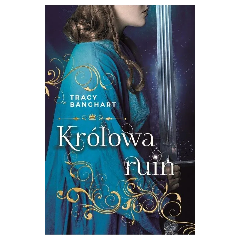 KRÓLOWA RUIN Tracy Banghart - Dolnośląskie