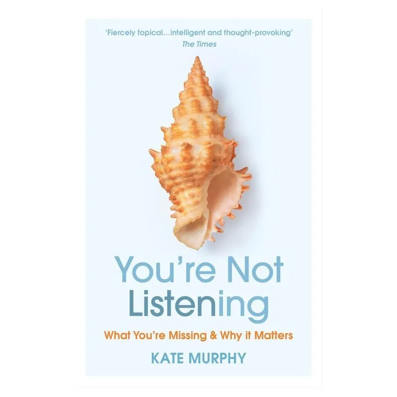 YOU’RE NOT LISTENING Kate Murphy - Vintage
