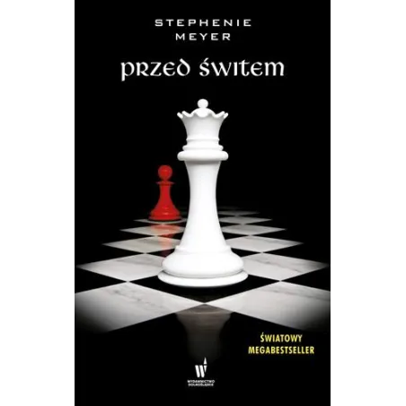 Przed Świtem. Saga Zmierzch 4 Przed Świtem. Saga Zmierzch 4