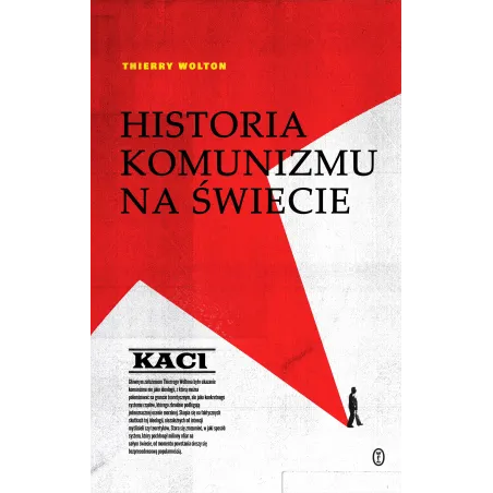 KACI. HISTORIA KOMUNIZMU NA ŚWIECIE 1 Thierry Wolton - Wydawnictwo Literackie