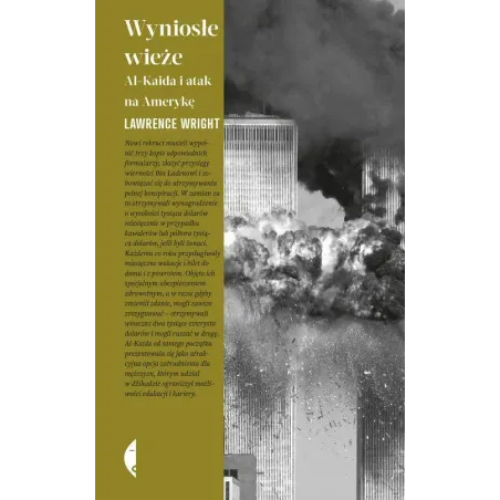 WYNIOSŁE WIEŻE. AL-KAIDA I ATAK NA AMERYKĘ Lawrence Wright - Czarne