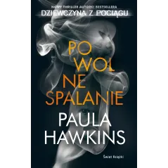 POWOLNE SPALANIE Paula Hawkins - Świat Książki