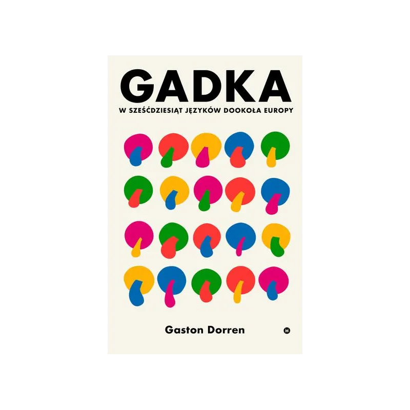GADKA. W SZEŚĆDZIESIĄT JĘZYKÓW DOOKOŁA EUROPY Gaston Dorren - Karakter