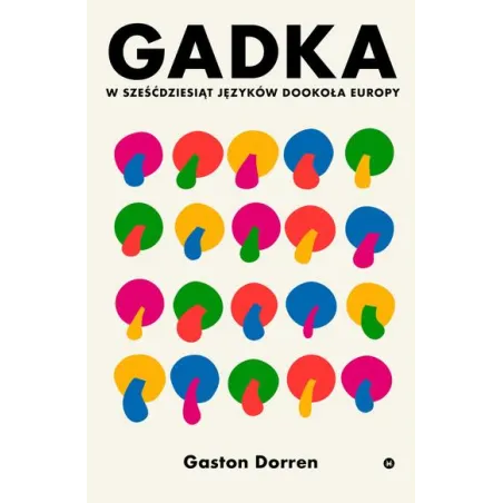 GADKA. W SZEŚĆDZIESIĄT JĘZYKÓW DOOKOŁA EUROPY Gaston Dorren - Karakter