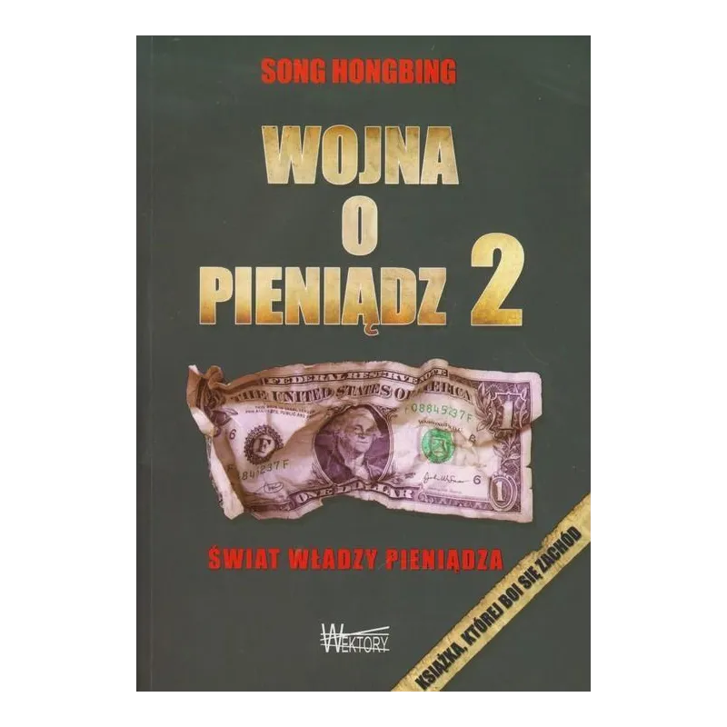 WOJNA O PIENIĄDZ 2 ŚWIAT WŁADZY PIENIĄDZA Song Hongbing - Wektory