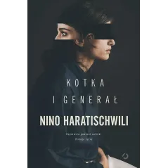 KOTKA I GENERAŁ Nino Haratischwili - Otwarte