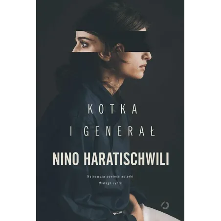 KOTKA I GENERAŁ Nino Haratischwili - Otwarte