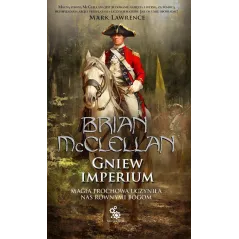 GNIEW IMPERIUM. BOGOWIE KRWI I PROCHU Brian McClellan - Fabryka Słów