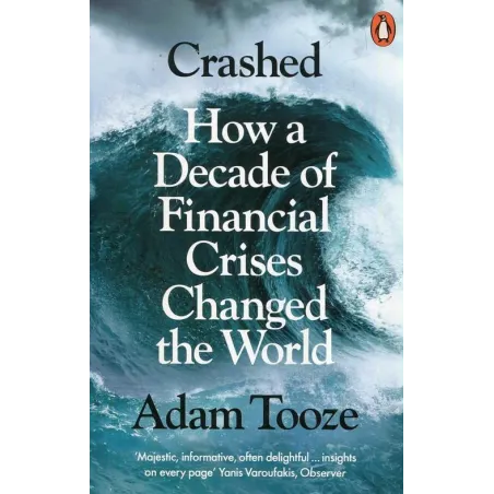 Crashed. How A Decade Of Financialcrises Changed The World Crashed. How A Decade Of Financialcrises Changed The World