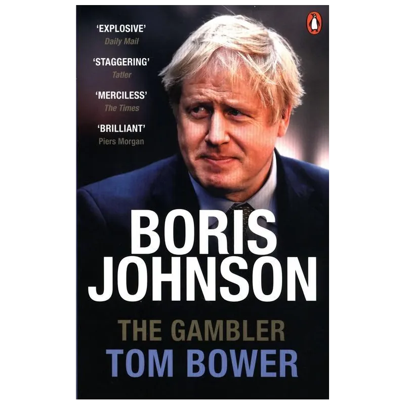 BORIS JOHNSON THE GAMBLER Tom Bower - Penguin Books