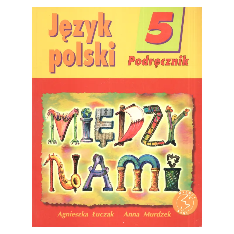 MIĘDZY NAMI. JĘZYK POLSKI 5. PODRĘCZNIK - GWO