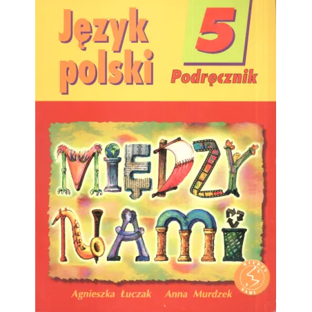 MIĘDZY NAMI. JĘZYK POLSKI 5. PODRĘCZNIK - GWO