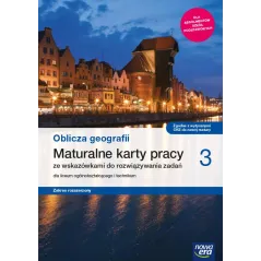 OBLICZA GEOGRAFII MATURALNE KARTY PRACY 3 ZAKRES ROZSZERZONY Violetta Feliniak - Nowa Era
