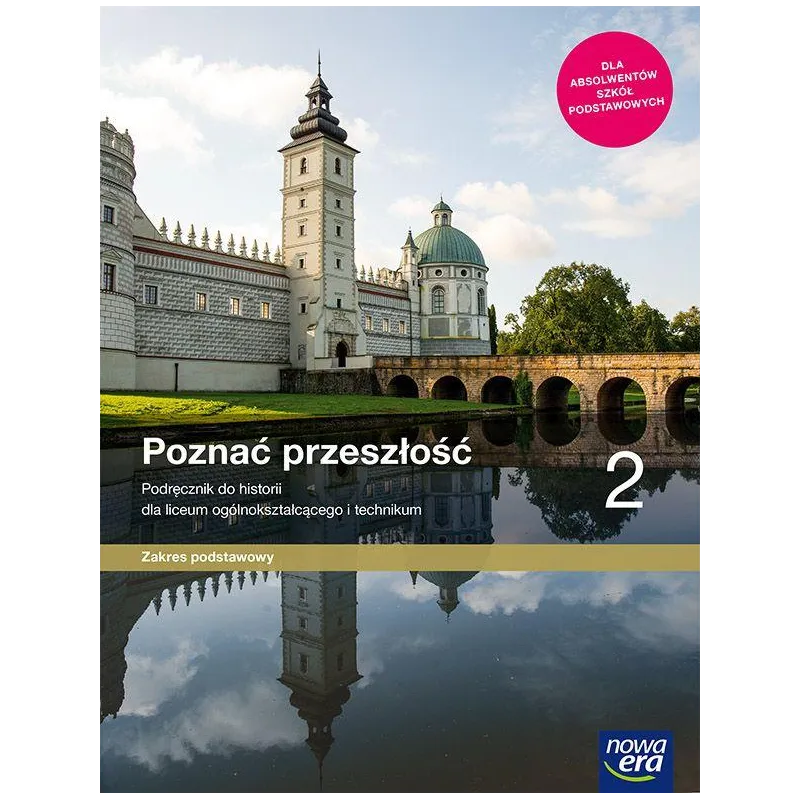 POZNAĆ PRZESZŁOŚĆ 2 HISTORIA PODRĘCZNIK DLA LICEÓW I TECHNIKÓW ZAKRES PODSTAWOWY - Nowa Era