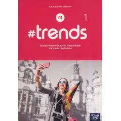 TRENDS 1 JĘZYK NIEMIECKI ZESZYT ĆWICZEŃ DLA LICEÓW I TECHNIKÓW - Nowa Era