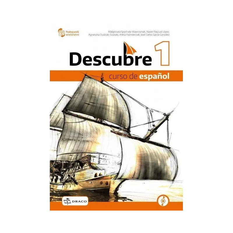 DESCUBRE 1 CURSO DE ESPANOL Małgorzata Spychała-Wawrzyniak - Draco