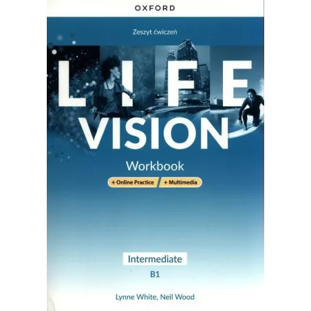 LIFE VISION INTERMEDIATE B1 WORKBOOK + ONLINE PRACTICE + MULTIMEDIA Lynne White - Oxford