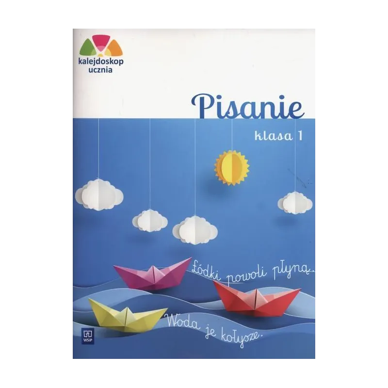 KALEJDOSKOP UCZNIA PISANIE KLASA 1 Anna Królik - WSiP