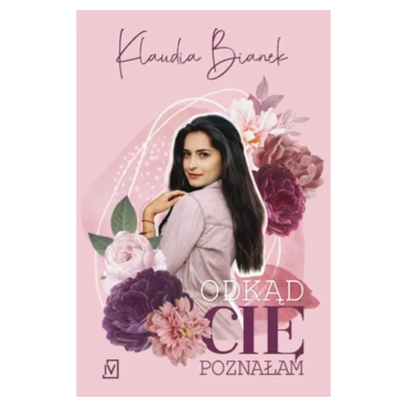ODKĄD CIĘ POZNAŁAM Klaudia Bianek - Czwarta Strona
