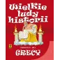 GRECY. WIELKIE LUDY HISTORII Christian Hill - Wydawnictwo RM