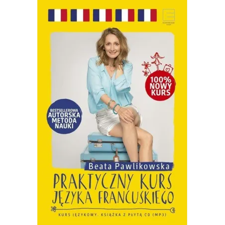 PRAKTYCZNY KURS JĘZYKA FRANCUSKEIGO - Edipresse