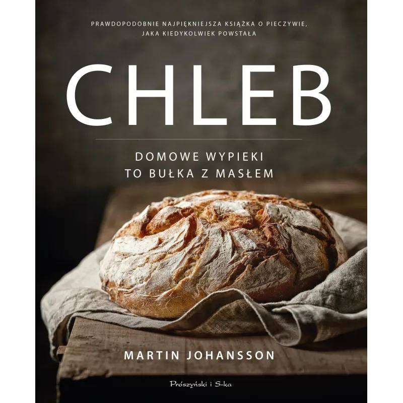 CHLEB. DOMOWE WYPIEKI TO BUŁKA Z MASŁEM Martin Johansson - Prószyński
