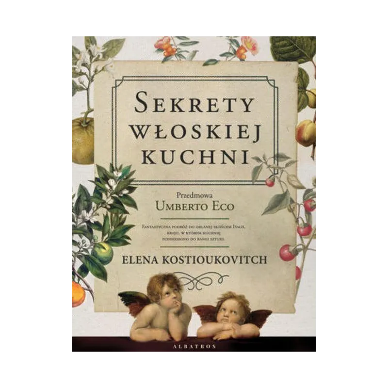 SEKRETY WŁOSKIEJ KUCHNI Elena Kostioukovitch - Albatros