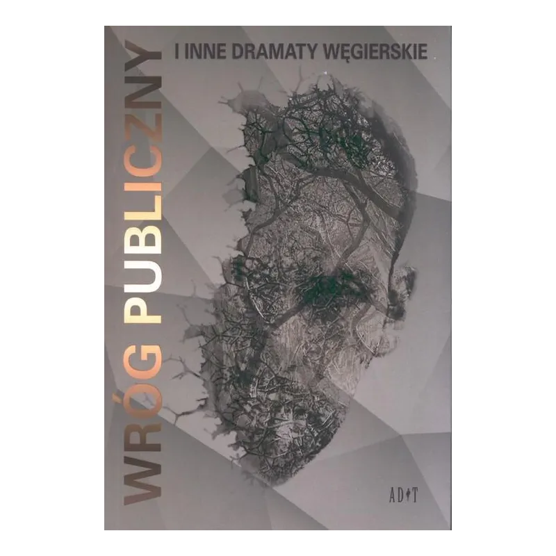 WRÓG PUBLICZNY I INNE DRAMATY WĘGIERSKIE - ADiT