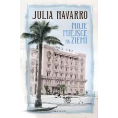 MOJE MIEJSCE NA ZIEMI Julia Navarro - Albatros