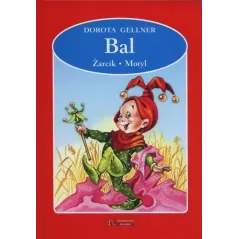 BAL, ŻARCIK, MOTYL Dorota Gellner - Olesiejuk