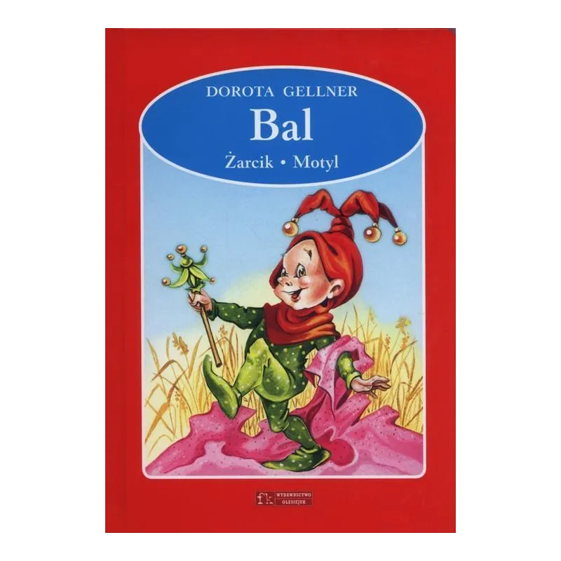 BAL, ŻARCIK, MOTYL Dorota Gellner - Olesiejuk