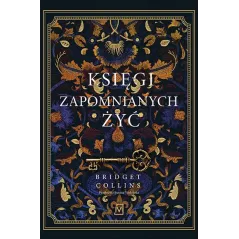 KSIĘGI ZAPOMNIANYCH ŻYĆ Bridget Collins - Czwarta Strona