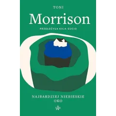 NAJBARDZIEJ NIEBIESKIE OKO Toni Morrison - Poznańskie