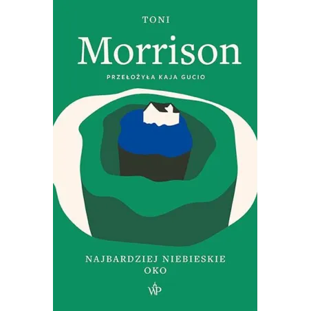 NAJBARDZIEJ NIEBIESKIE OKO Toni Morrison - Poznańskie