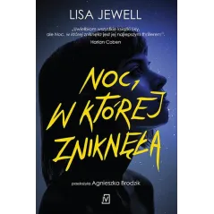 NOC, W KTÓREJ ZNIKNĘŁA Lisa Jewell - Czwarta Strona