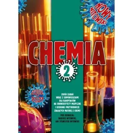 CHEMIA 2 MATURA ZBIÓR ZADAŃ WRAZ Z ODPOWIEDZIAMI 2002-2021 - Nowa Matura