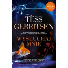 WYSŁUCHAJ MNIE Tess Gerritsen - Albatros
