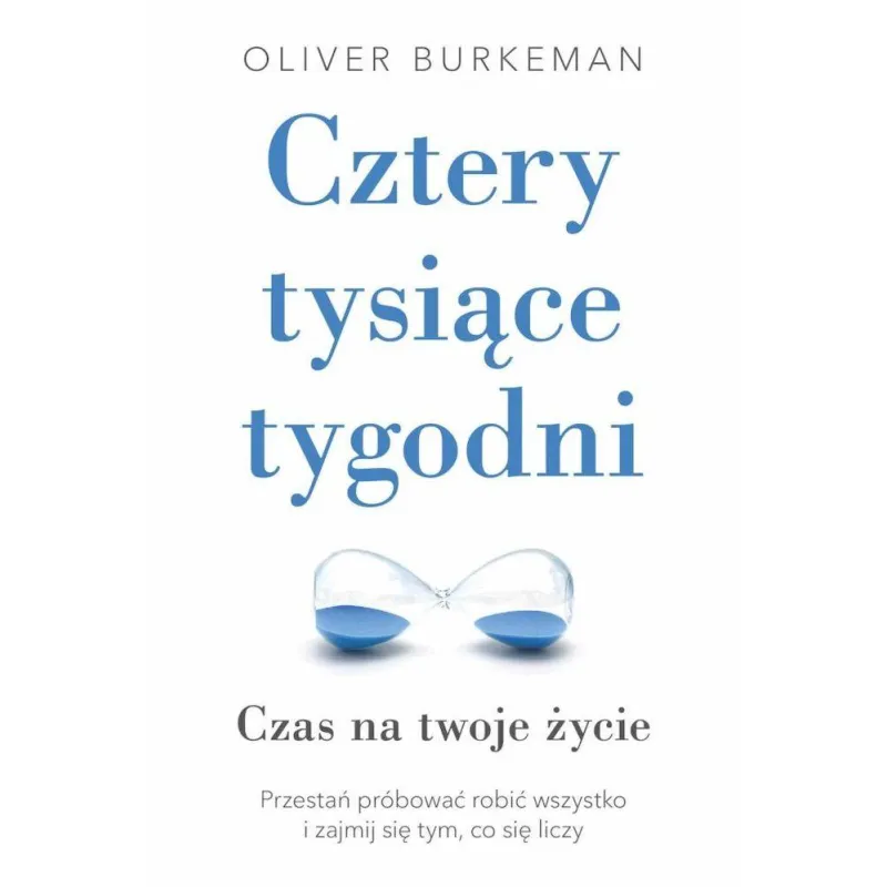 CZTERY TYSIĄCE TYGODNI Oliver Burkeman - Insignis