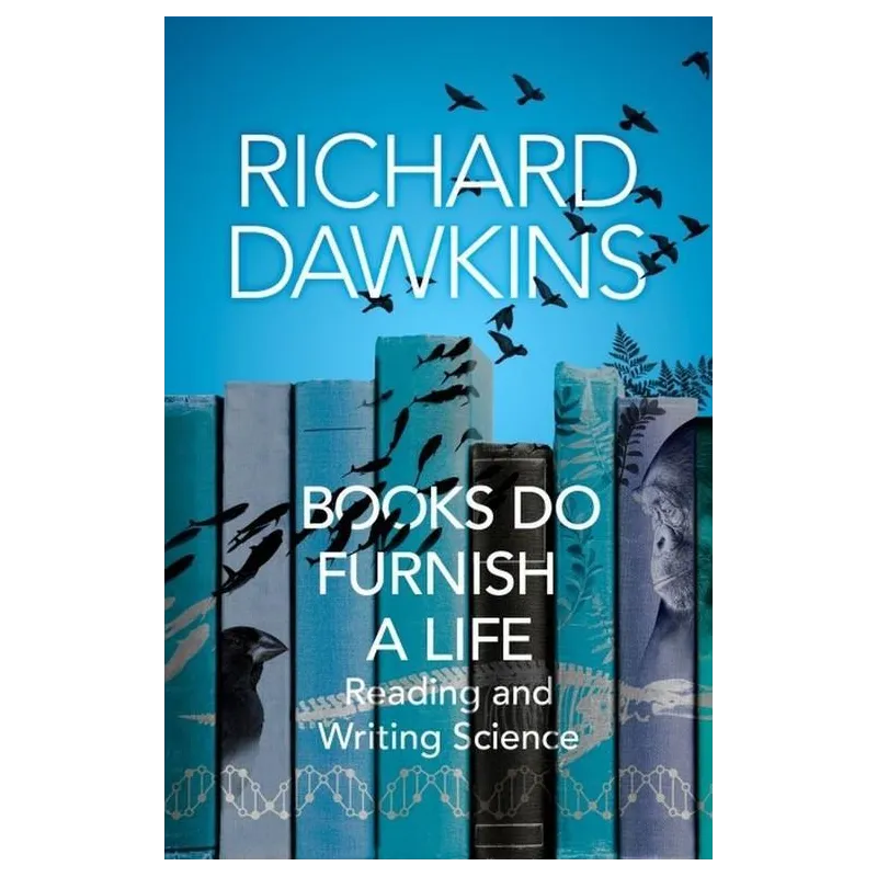 BOOKS DO FURNISH A LIFE READING AND WRITING SCIENCE Richard Dawkins - Bantam Press