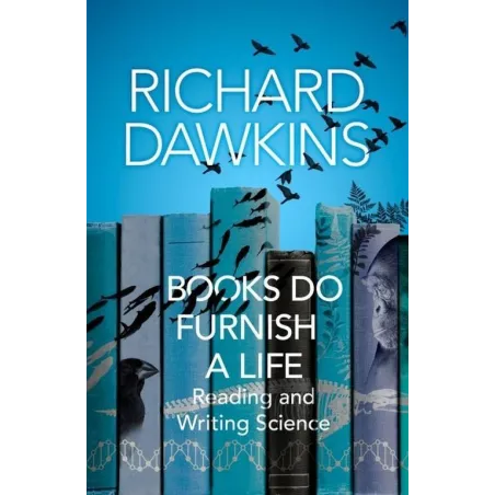 BOOKS DO FURNISH A LIFE READING AND WRITING SCIENCE Richard Dawkins - Bantam Press