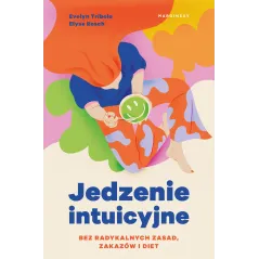 JEDZENIE INTUICYJNE Evelyn Tribole - Marginesy